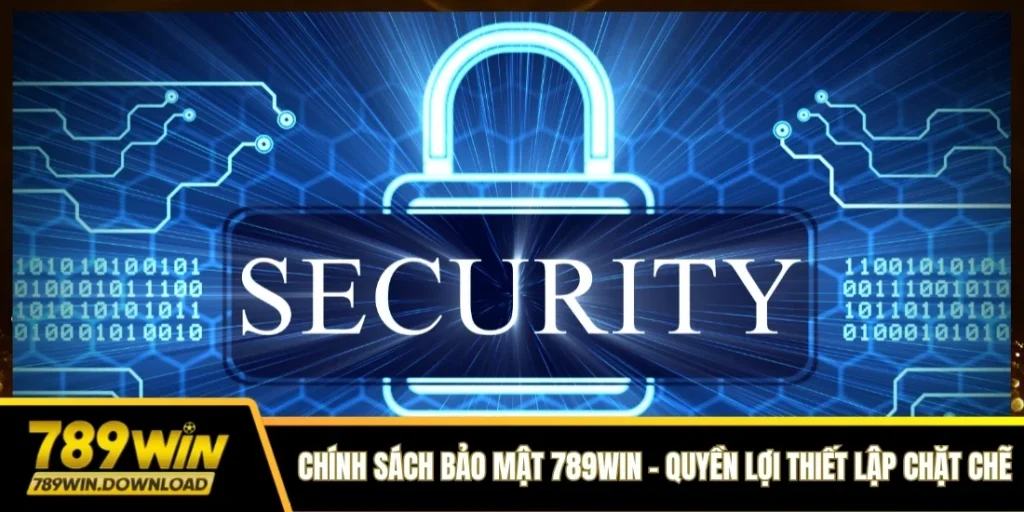 Chính sách bảo mật 789win